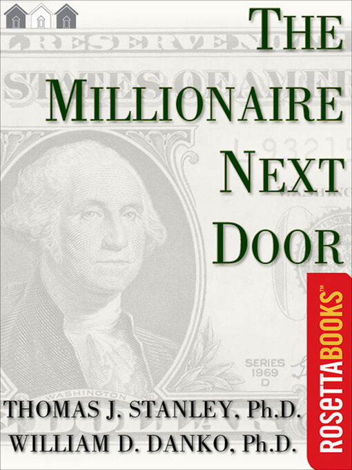 Title details for The Millionaire Next Door by Thomas J. Stanley - Available